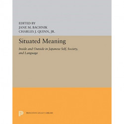 Situated Meaning: Inside and Outside in Japanese Self, Society, and Language