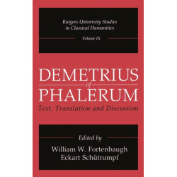 Demetrius of Phalerum: Text, Translation and Discussion