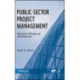 Public-Sector Project Management: Meeting the Challenges and Achieving Results