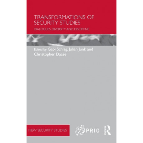 Transformations of Security Studies: Dialogues, Diversity and Discipline