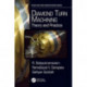 Diamond Turn Machining: Theory and Practice