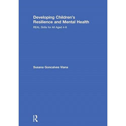 Developing Children’s Resilience and Mental Health: REAL Skills for All Aged 4-8