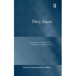 Dirty Assets: Emerging Issues in the Regulation of Criminal and Terrorist Assets