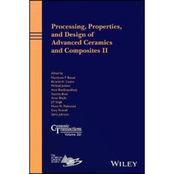 Processing, Properties, and Design of Advanced Ceramics and Composites II