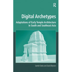 Digital Archetypes: Adaptations of Early Temple Architecture in South and Southeast Asia