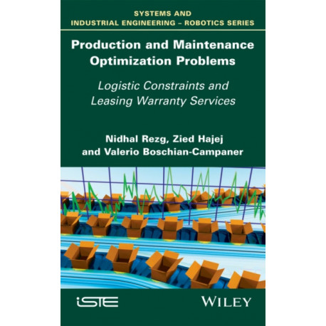 Production and Maintenance Optimization Problems: Logistic Constraints and Leasing Warranty Services