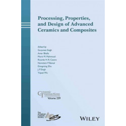 Processing, Properties, and Design of Advanced Ceramics and Composites