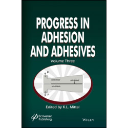 Progress in Adhesion and Adhesives, Volume 3