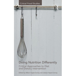 Doing Nutrition Differently: Critical Approaches to Diet and Dietary Intervention