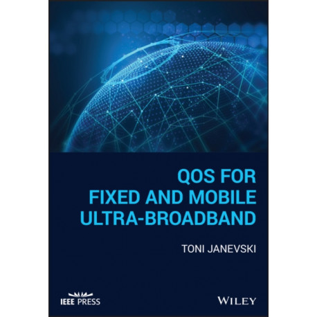 QoS for Fixed and Mobile Ultra-Broadband