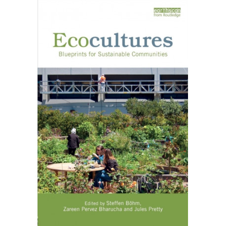 Ecocultures: Blueprints for Sustainable Communities