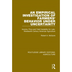 An Empirical Investigation of Farmers Behavior Under Uncertainty: Income, Price and Yield Variability for Late-Nineteenth Century American Agriculture