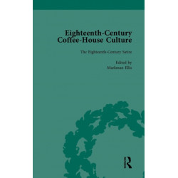 Eighteenth-Century Coffee-House Culture, vol 2: The Eighteenth-Century Satire
