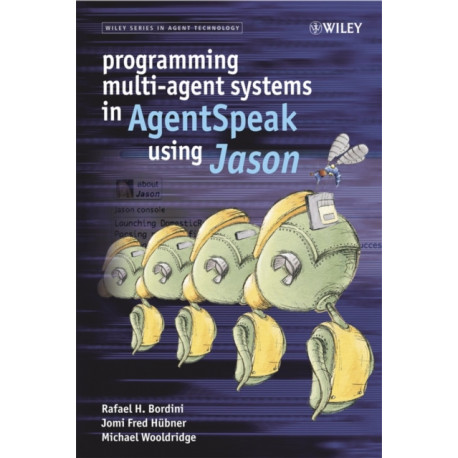 Programming Multi-Agent Systems in AgentSpeak using Jason