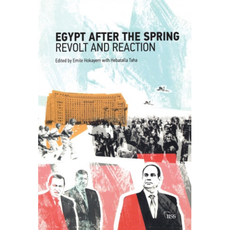 Egypt after the Spring: Revolt and Reaction