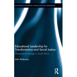Educational Leadership for Transformation and Social Justice: Narratives of change in South Africa