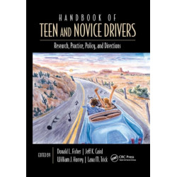 Handbook of Teen and Novice Drivers: Research, Practice, Policy, and Directions