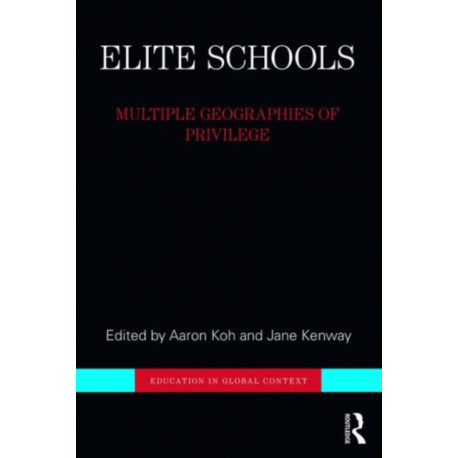Elite Schools: Multiple Geographies of Privilege
