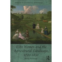 Elite Women and the Agricultural Landscape, 1700–1830