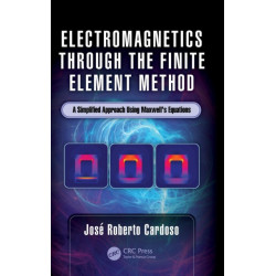 Electromagnetics through the Finite Element Method: A Simplified Approach Using Maxwell's Equations