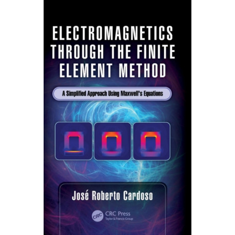 Electromagnetics through the Finite Element Method: A Simplified Approach Using Maxwell's Equations