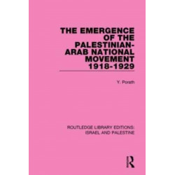 The Emergence of the Palestinian-Arab National Movement, 1918-1929 (RLE Israel and Palestine)