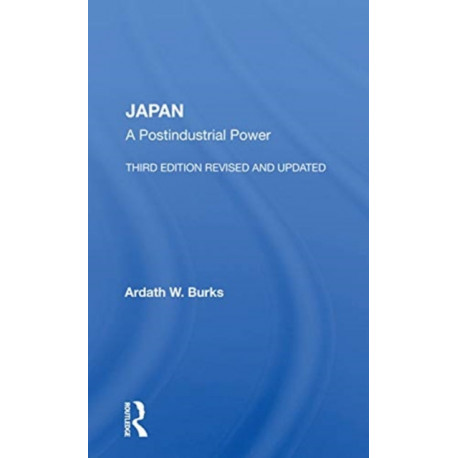 Japan: A Postindustrial Power--third Edition, Revised And Updated