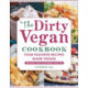 The Dirty Vegan Cookbook, Revised Edition