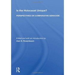 Is The Holocaust Unique? Perspectives On Comparative Genocide: Perspectives on Comparative Genocide