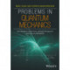Problem Solving in Quantum Mechanics: From Basics to Real-World Applications for Materials Scientists, Applied Physicists, and Devices Engineers