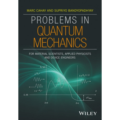 Problem Solving in Quantum Mechanics: From Basics to Real-World Applications for Materials Scientists, Applied Physicists, and Devices Engineers