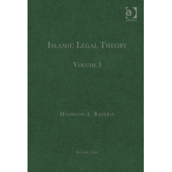 Islamic Legal Theory: Volume I