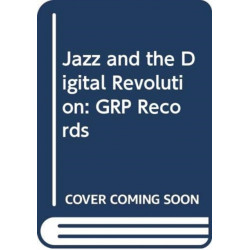 Jazz and the Digital Revolution: GRP Records