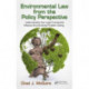 Environmental Law from the Policy Perspective: Understanding How Legal Frameworks Influence Environmental Problem Solving
