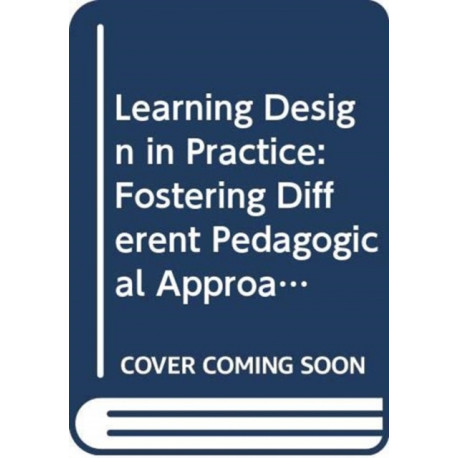 Learning Design in Practice: Fostering Different Pedagogical Approaches