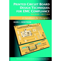 Printed Circuit Board Design Techniques for EMC Compliance: A Handbook for Designers