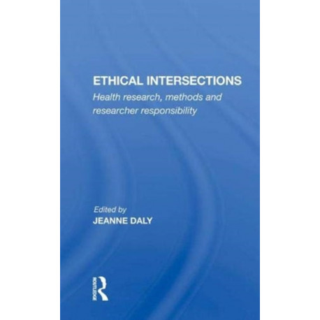 Ethical Intersections: Health Research, Methods And Researcher Responsibility