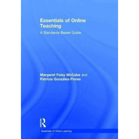 Essentials of Online Teaching: A Standards-Based Guide