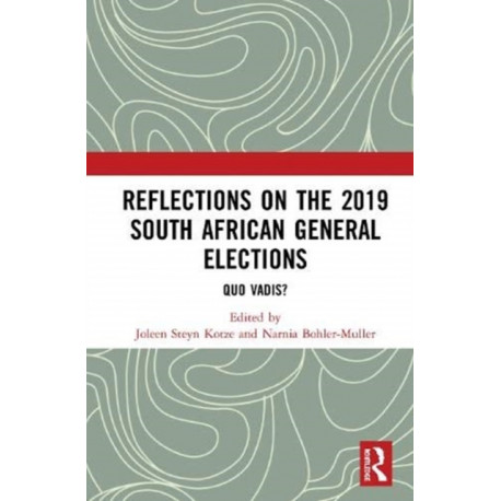 Reflections on the 2019 South African General Elections: Quo Vadis?