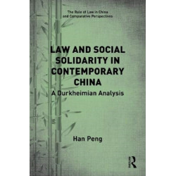 Law and Social Solidarity in Contemporary China: A Durkheimian Analysis