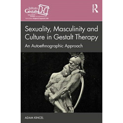 Exploring Masculinity, Sexuality, and Culture in Gestalt Therapy: An Autoethnography