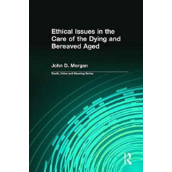 Ethical Issues in the Care of the Dying and Bereaved Aged