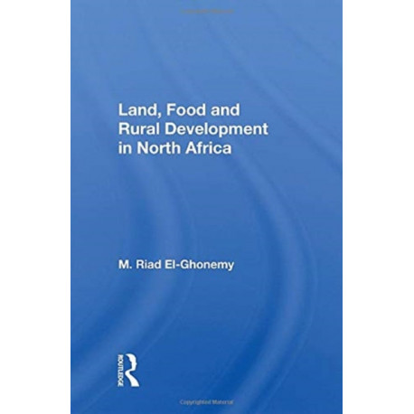 Land, Food And Rural Development In North Africa