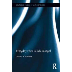 Everyday Faith in Sufi Senegal