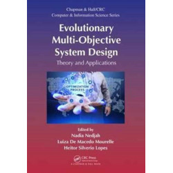 Evolutionary Multi-Objective System Design: Theory and Applications