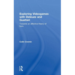 Exploring Videogames with Deleuze and Guattari: Towards an affective theory of form