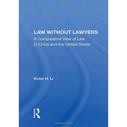 Law Without Lawyers: A Comparative View Of Law In The United States And China
