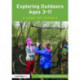 Exploring Outdoors Ages 3-11: A guide for schools