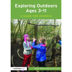 Exploring Outdoors Ages 3-11: A guide for schools