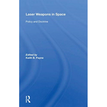Laser Weapons In Space: Policy And Doctrine